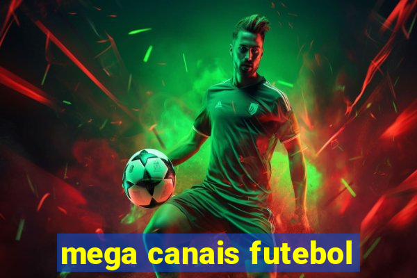 mega canais futebol